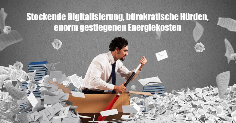 Stockende Digitalisierung buerokratische Huerden enorm gestiegenen Energiekosten