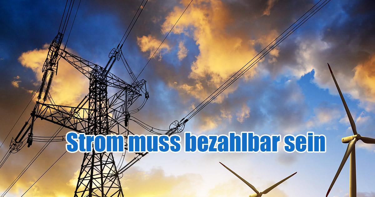 Strom muss bezahlbar sein