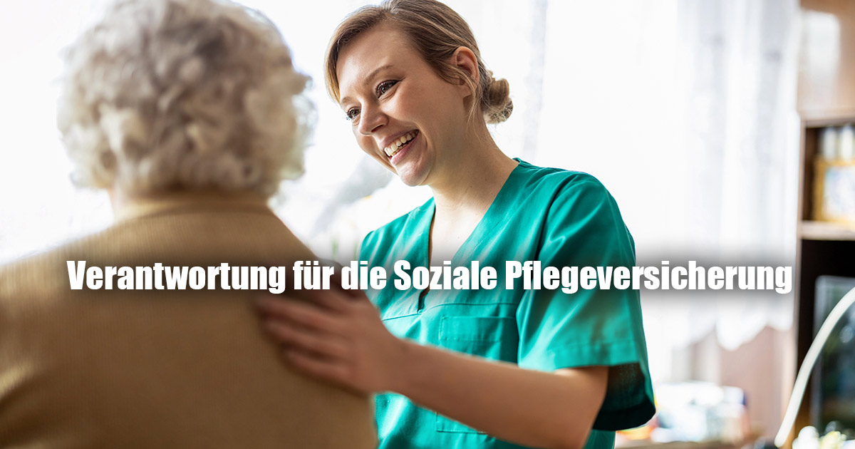 Verantwortung fuer die Soziale Pflegeversicherung